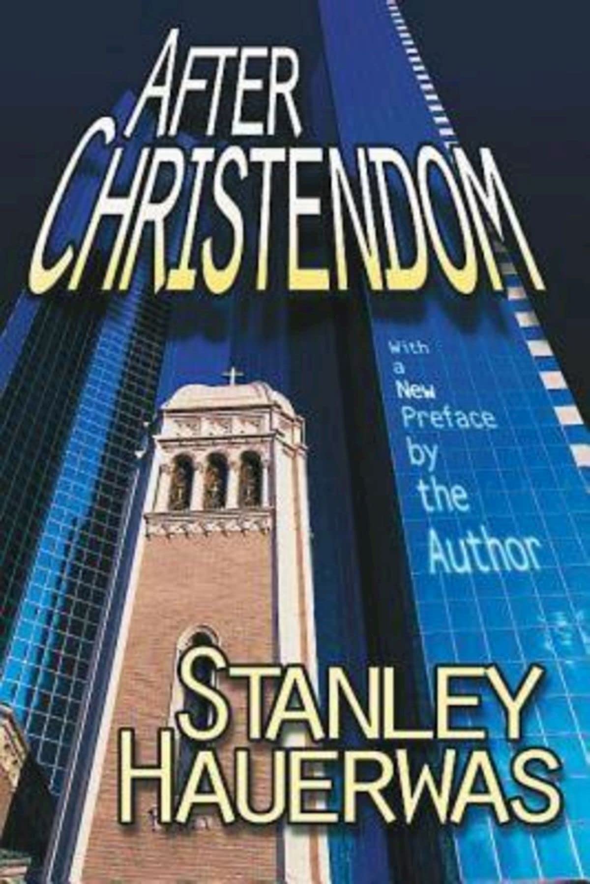After Christendom?: How the Church Is to Behave If Freedom, Justice, and a Christian Nation Are Bad Ideas
