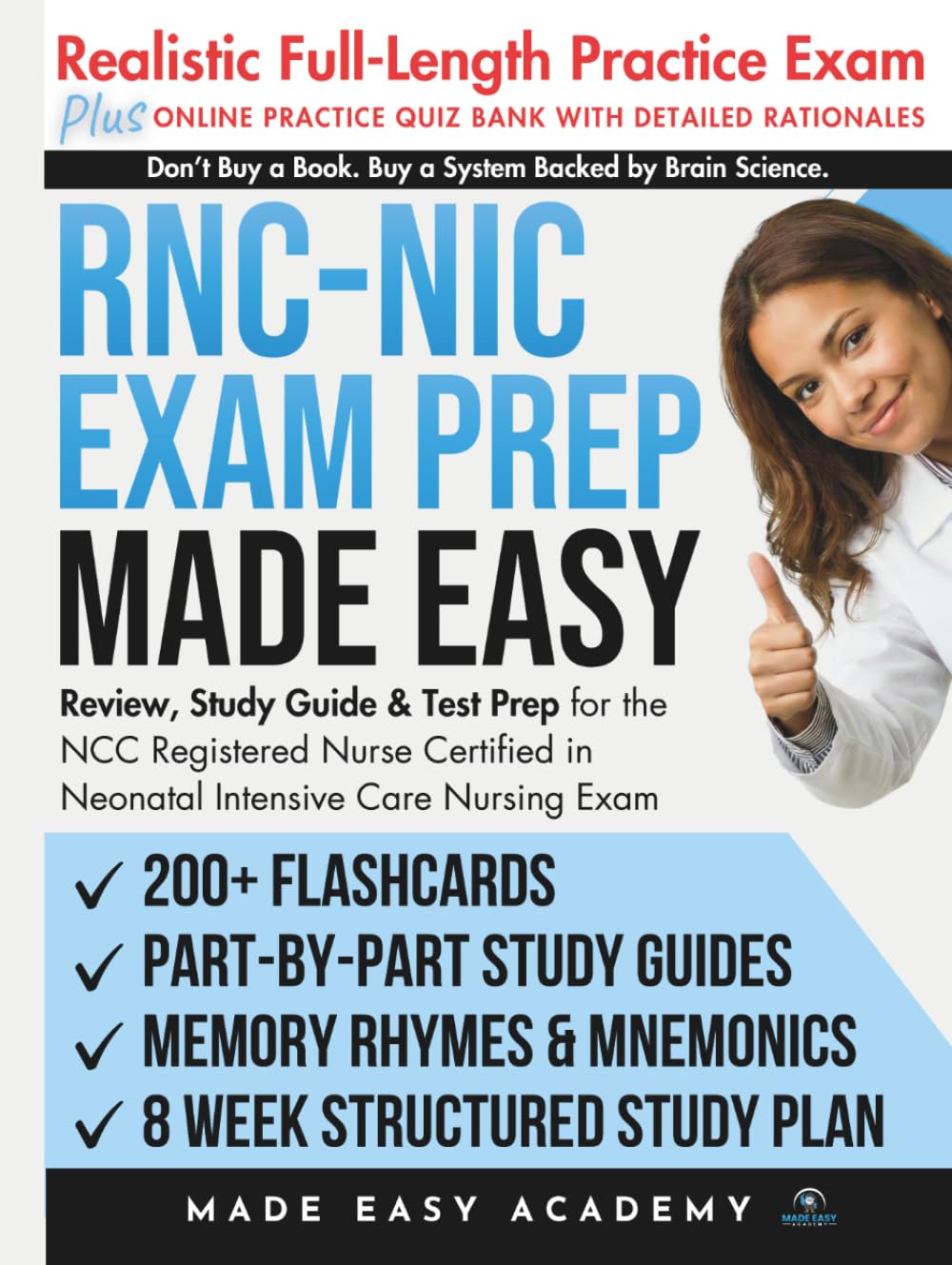 RNC-NIC Exam Prep Made Easy: Review, Study Guide & Test Prep for the NCC Registered Nurse Certified in Neonatal Intensive Care Nursing Exam: ... 8 Week Study Plan (Made Easy Academy Series)