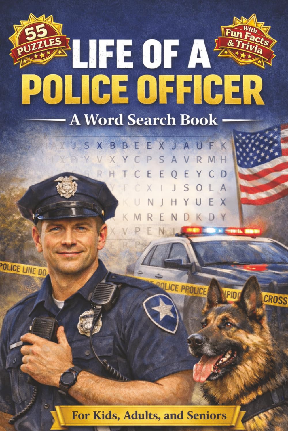 Life of a Police Officer: 6x9 Activity Book | 55 Word Searches | Fun Facts Every Page | Family Friendly | Real Law Enforcement Terms