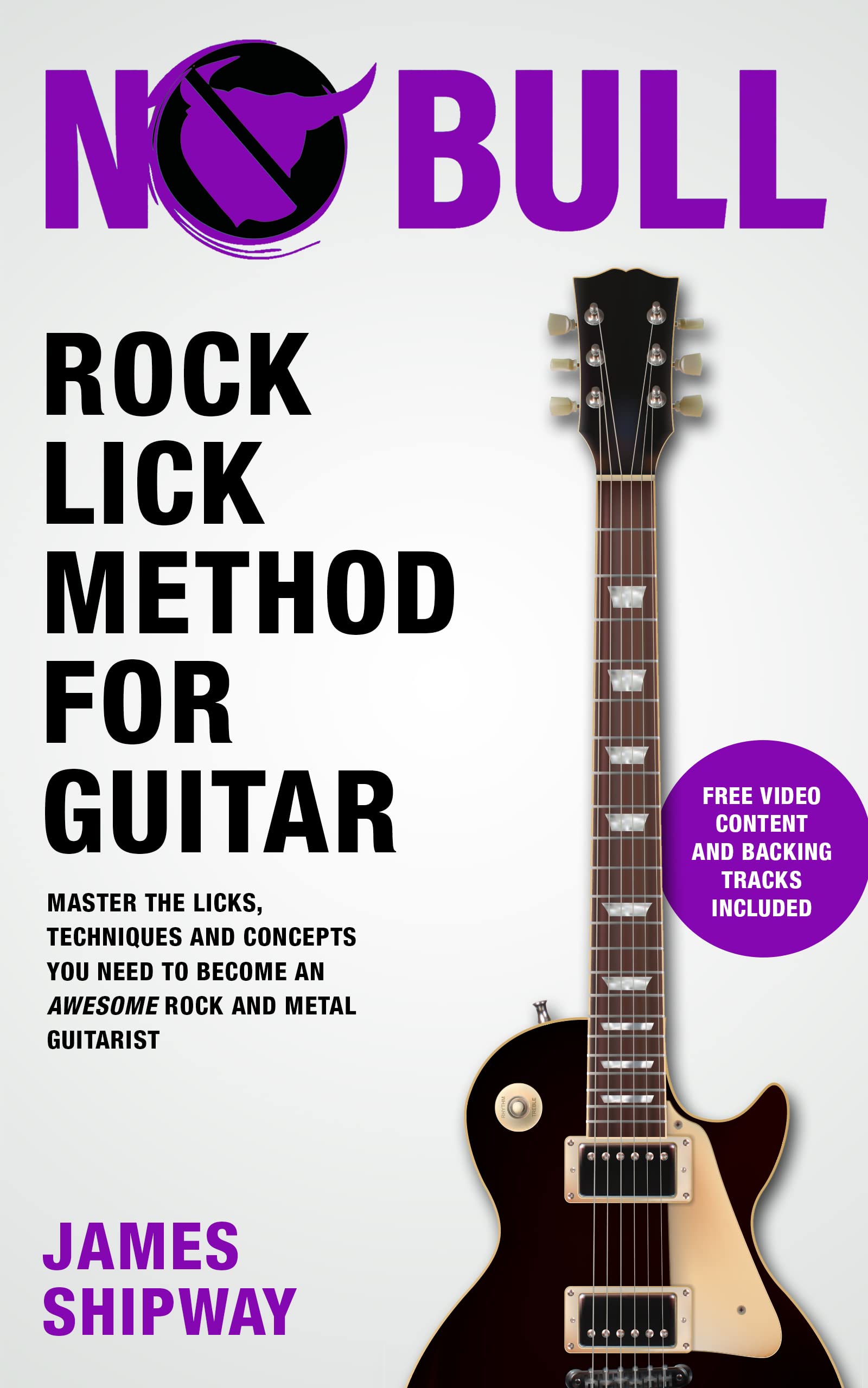 Rock Lick Method for Guitar: Master the Licks, Techniques and Concepts You Need to Become an Awesome Rock and Metal Guitarist