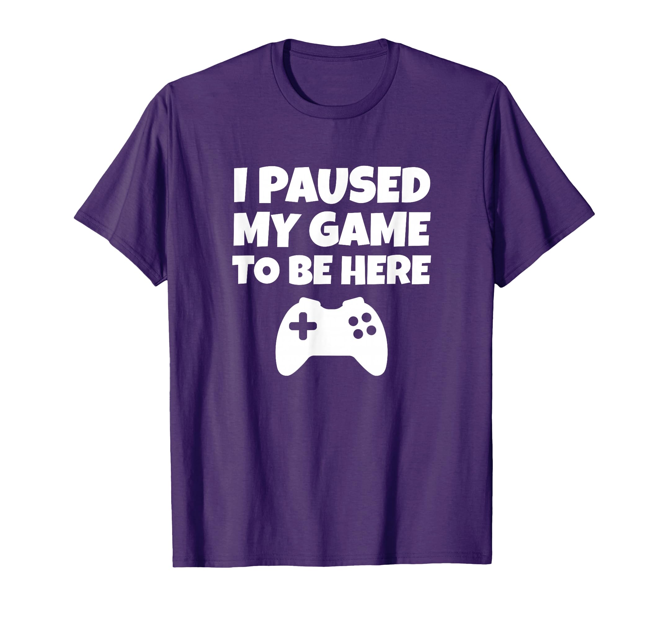 Funny Gamer Gift I Paused My Game T-Shirt