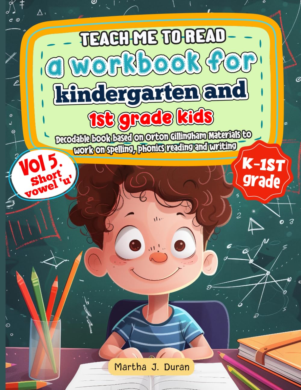 Teach Me to Read: A Workbook for Kindergarten and 1st Grade Kids Decodable Book Based on Orton Gillingham Materials to Work on Spelling, Phonics ... 5. (Teach me to read with Orton Gillingham)