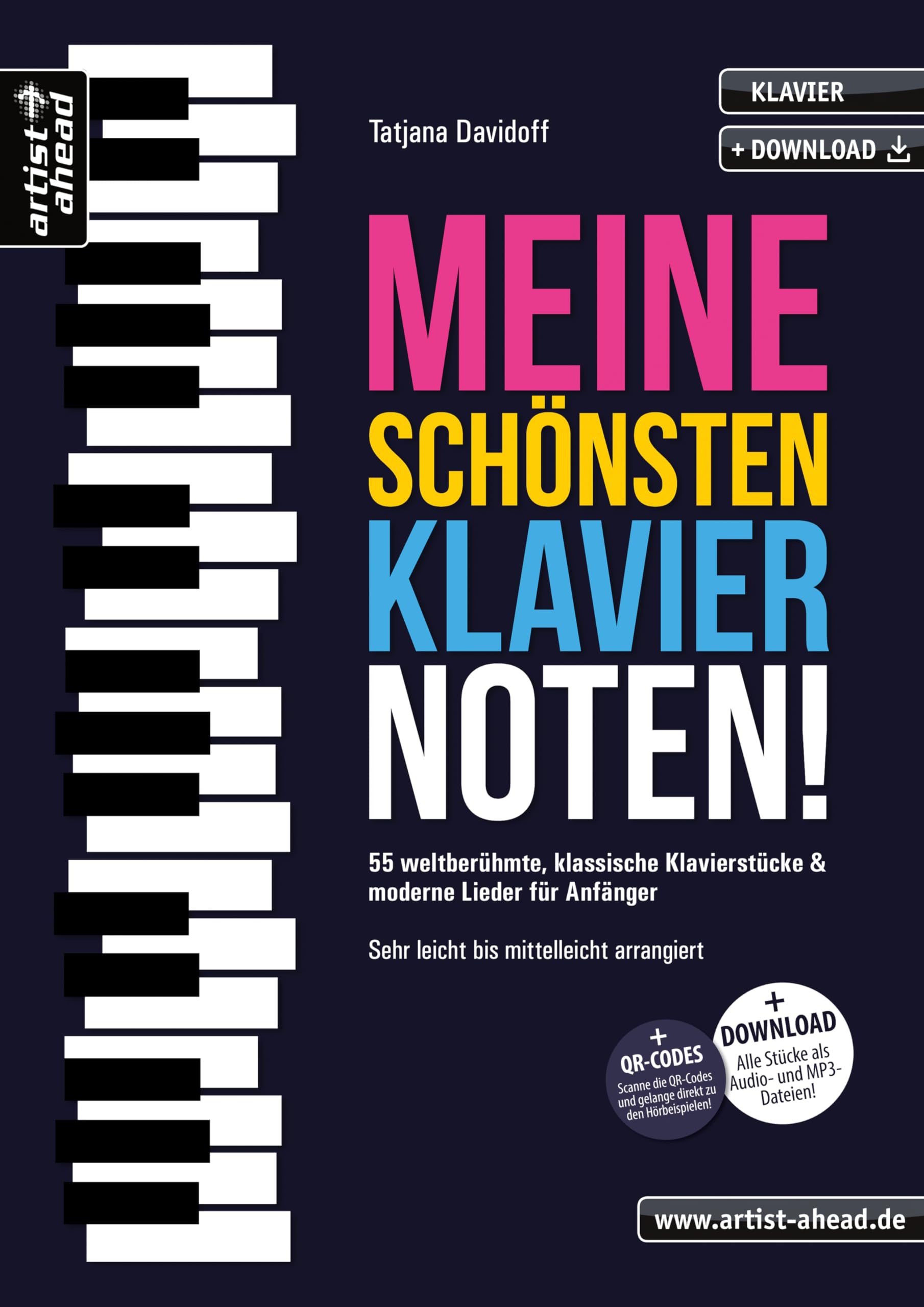 Meine schönsten Klaviernoten! 55 weltberühmte, klassische Klavierstücke & moderne Lieder für Anfänger – sehr leicht bis mittelleicht arrangiert (inkl. QR-Codes + Audio-Download). Piano. Klaviernoten