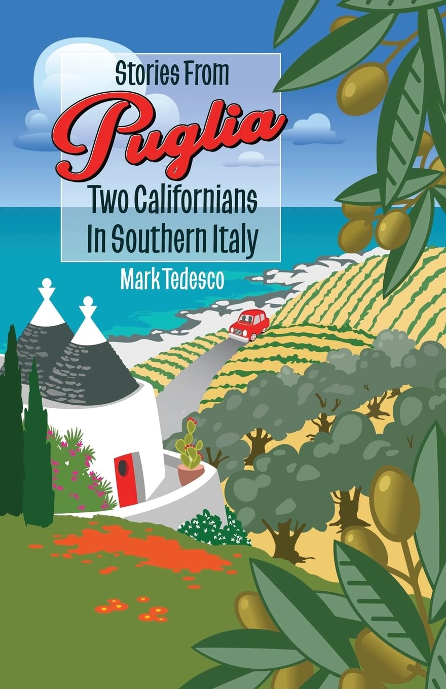 Stories From Puglia: Two Californians in Southern Italy