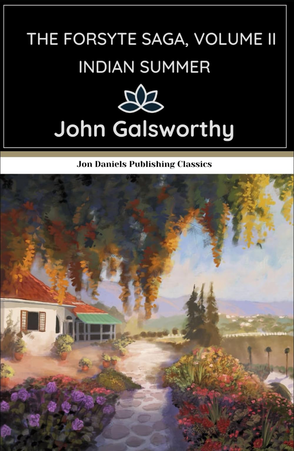 Indian Summer The Forsyte Saga, Volume 2: An Original and Unabridged Edition