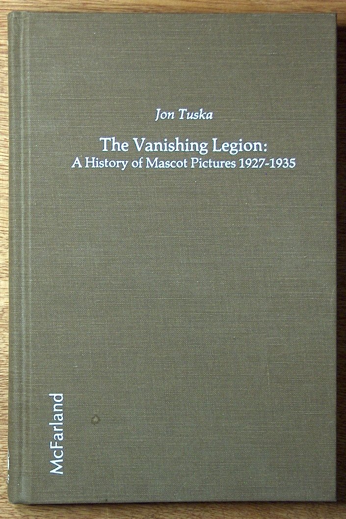 The Vanishing Legion: A History of Mascot Pictures, 1927-1935