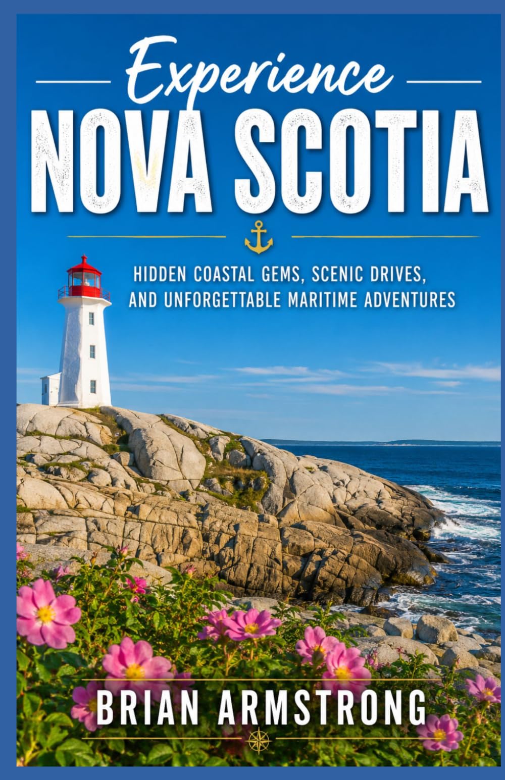 Experience Nova Scotia: Hidden Coastal Gems, Scenic Drives, and Unforgettable Maritime Adventures