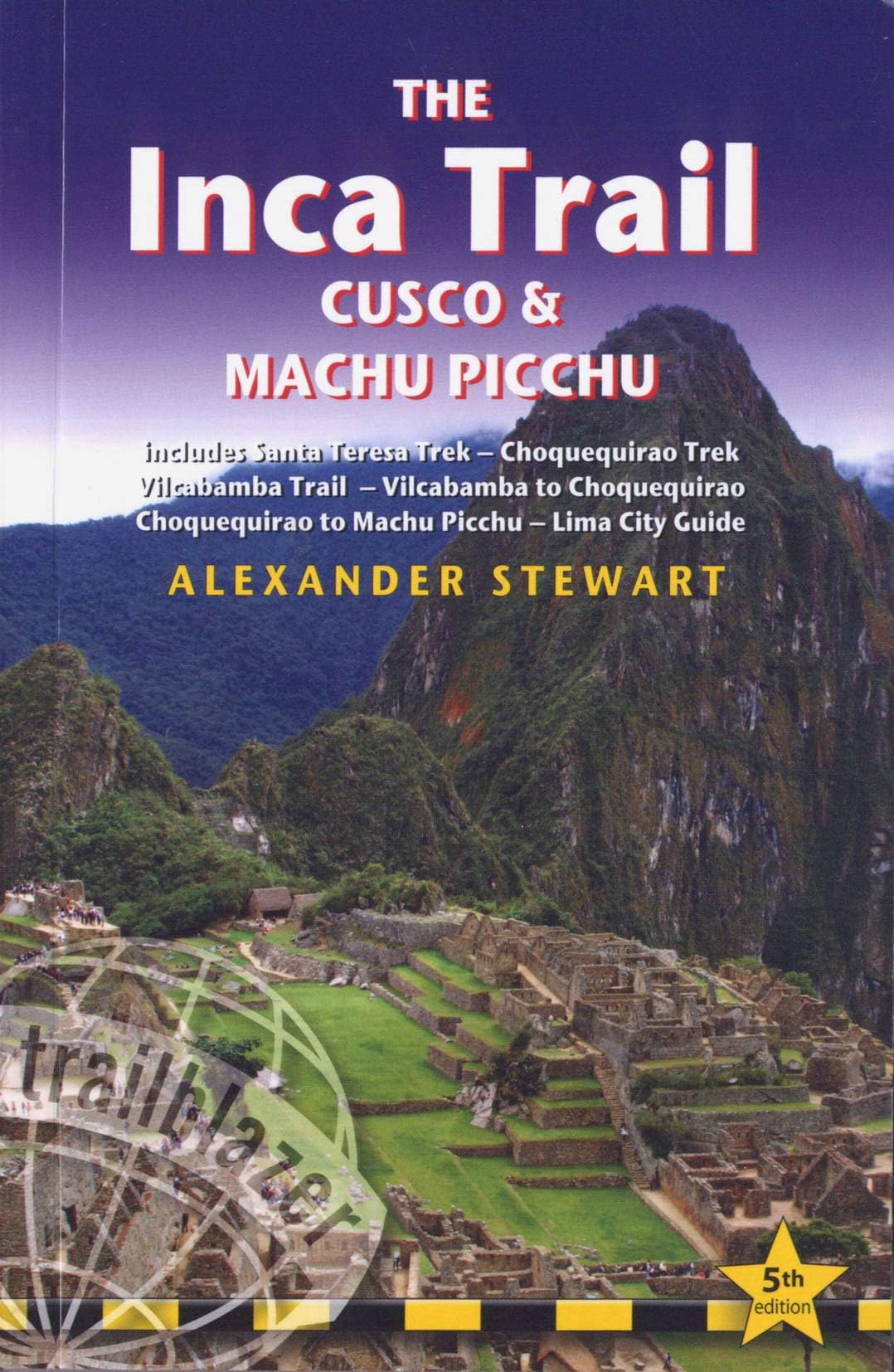 Inca Trail, Cusco & Machu Picchu (Trailblazer Travel Guides) Paperback – 24 July 2013