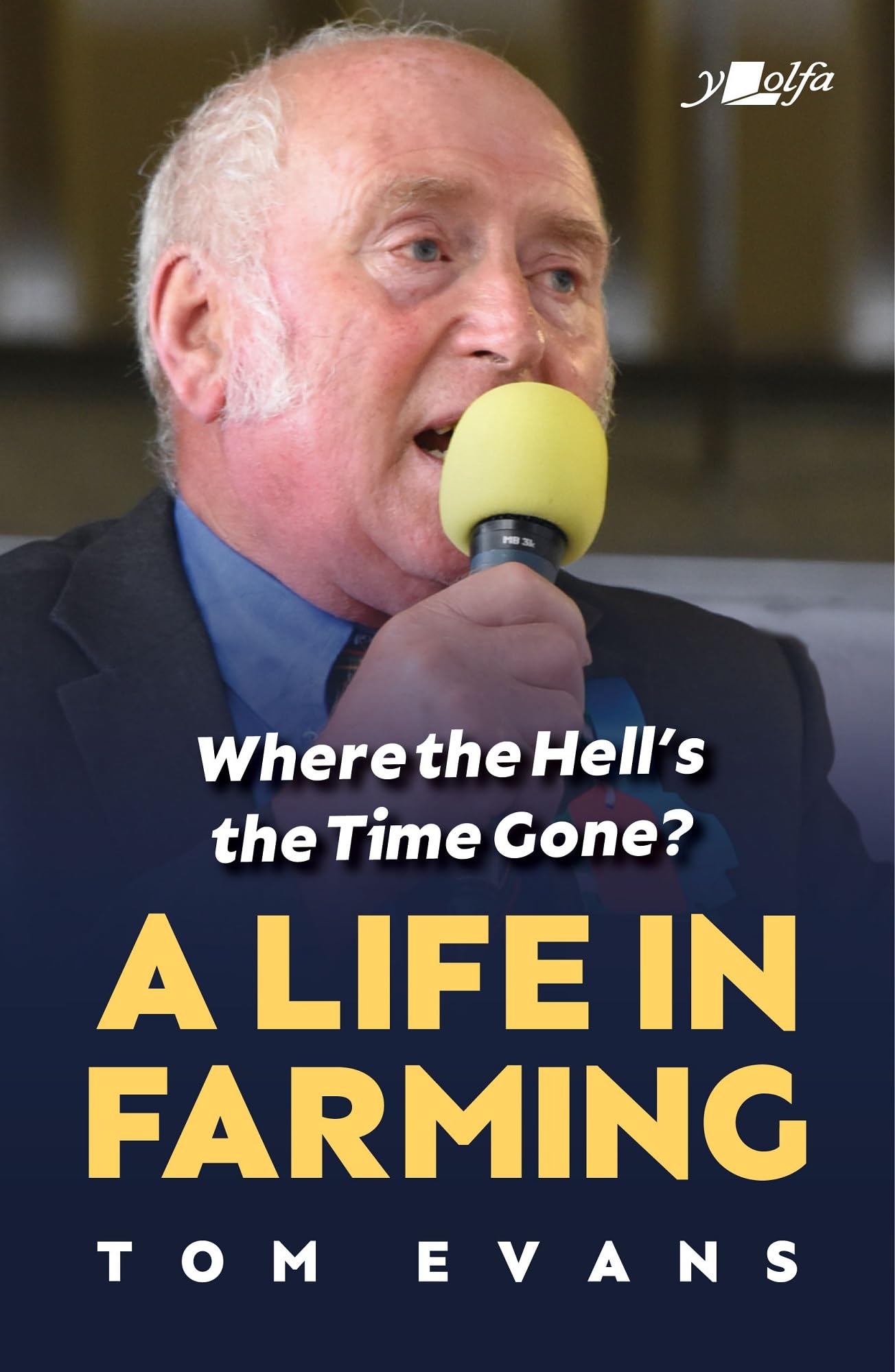 Where the Hell's the Time Gone? A Life in Farming by Tom Evans (Paperback Book)