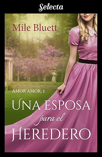 Una esposa para el heredero (Amor amor 1) (Spanish Edition)