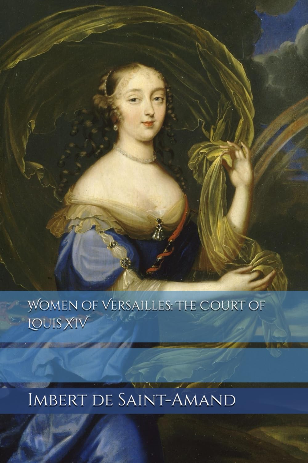 Women of Versailles: The Court of Louis XIV