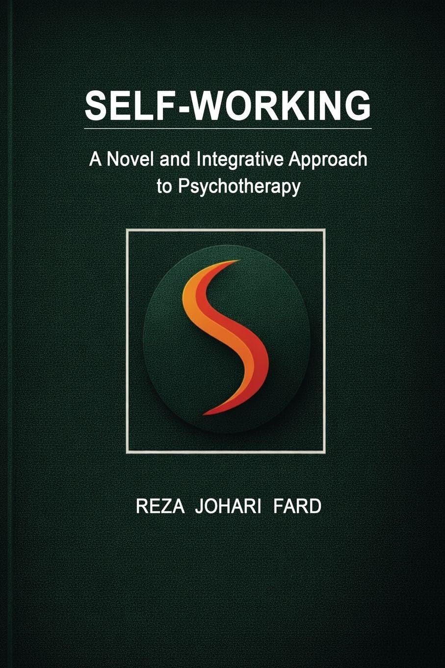 Self-Working: A Novel and Integrative Approach to Psychotherapy