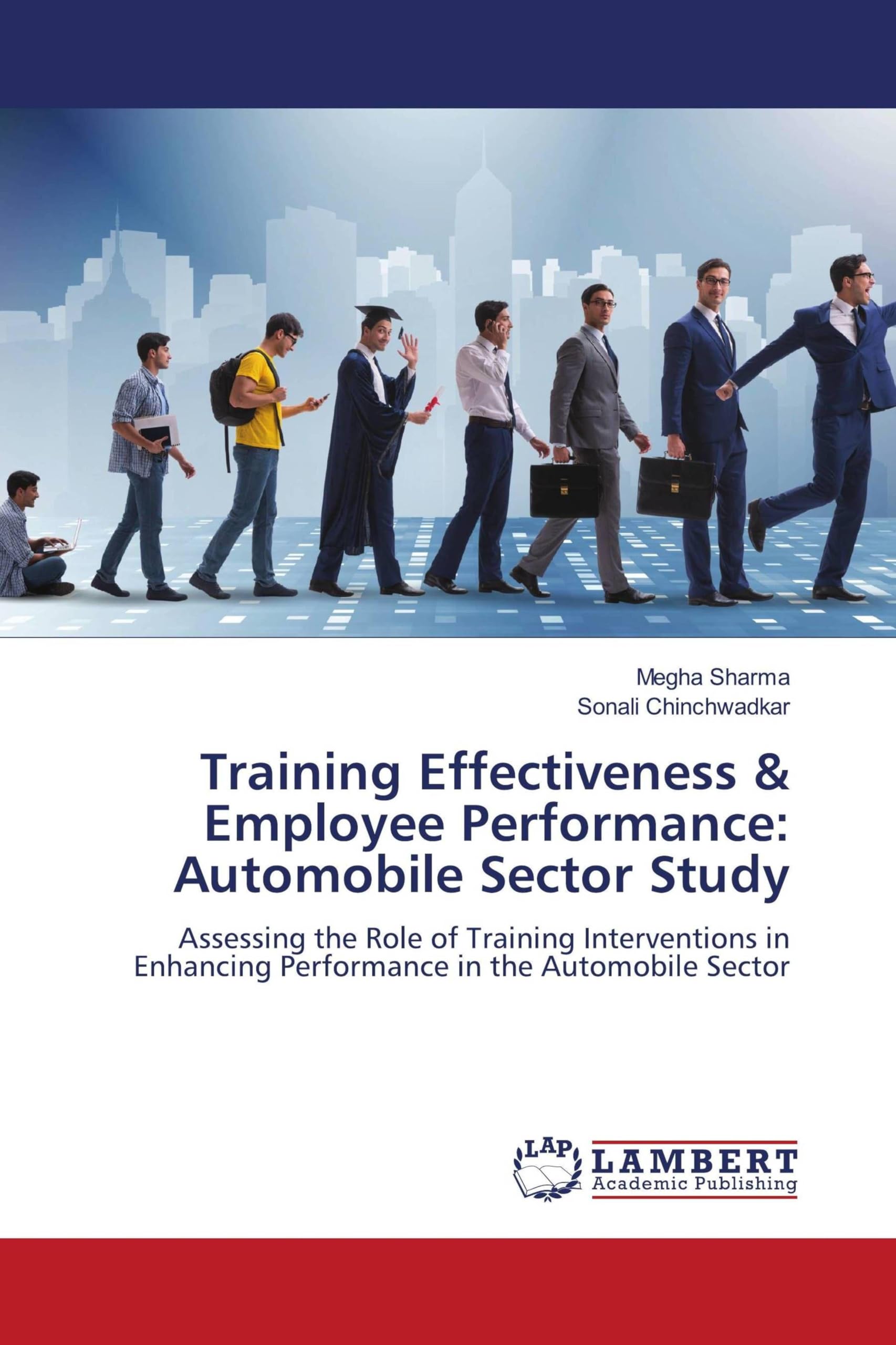 Training Effectiveness & Employee Performance: Automobile Sector Study: Assessing the Role of Training Interventions in Enhancing Performance in the Automobile Sector