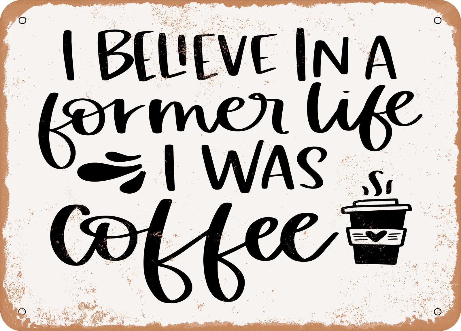 Metal Sign - Former Life Coffee - Vintage Rusty Look Sign home decor