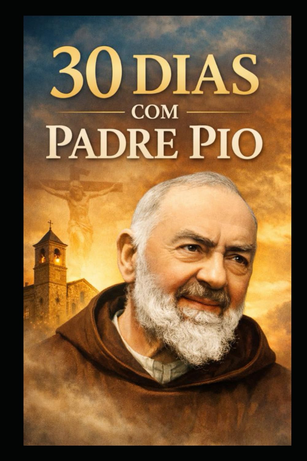 30 DIAS COM PADRE PIO (Coleção 30 Dias com os Santos)