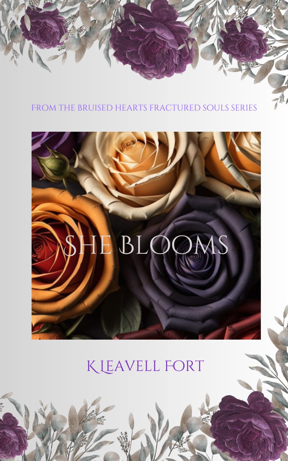 Bruised Hearts & Fractured Souls: She Blooms: Stepping Forth Into God's Purpose After Trials
