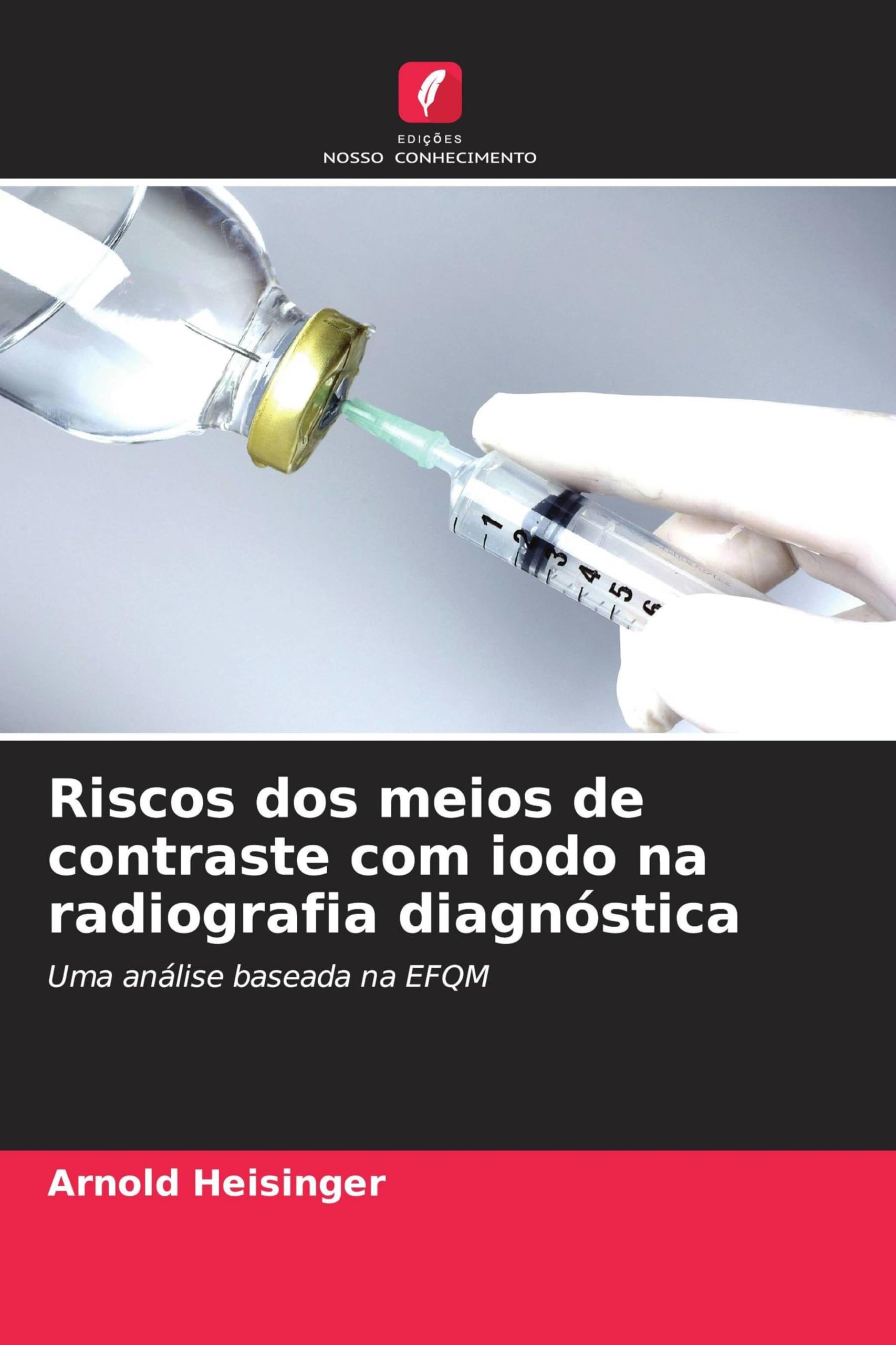 Riscos dos meios de contraste com iodo na radiografia diagnóstica: Uma análise baseada na EFQM