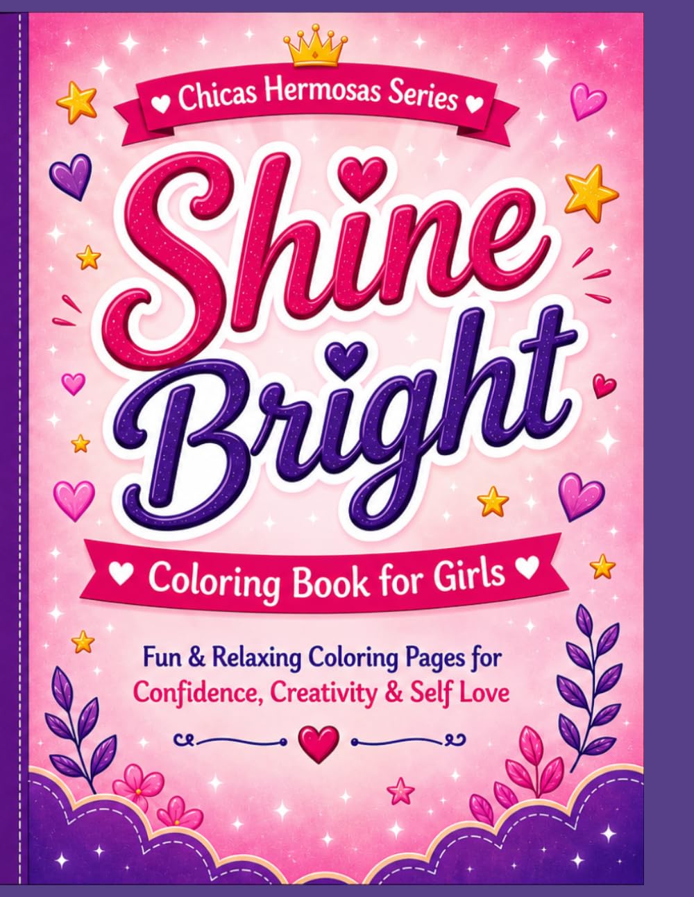 Shine Bright Coloring Book for Girls: Fun & Relaxing Coloring Pages for Confidence, Creativity & Self Love