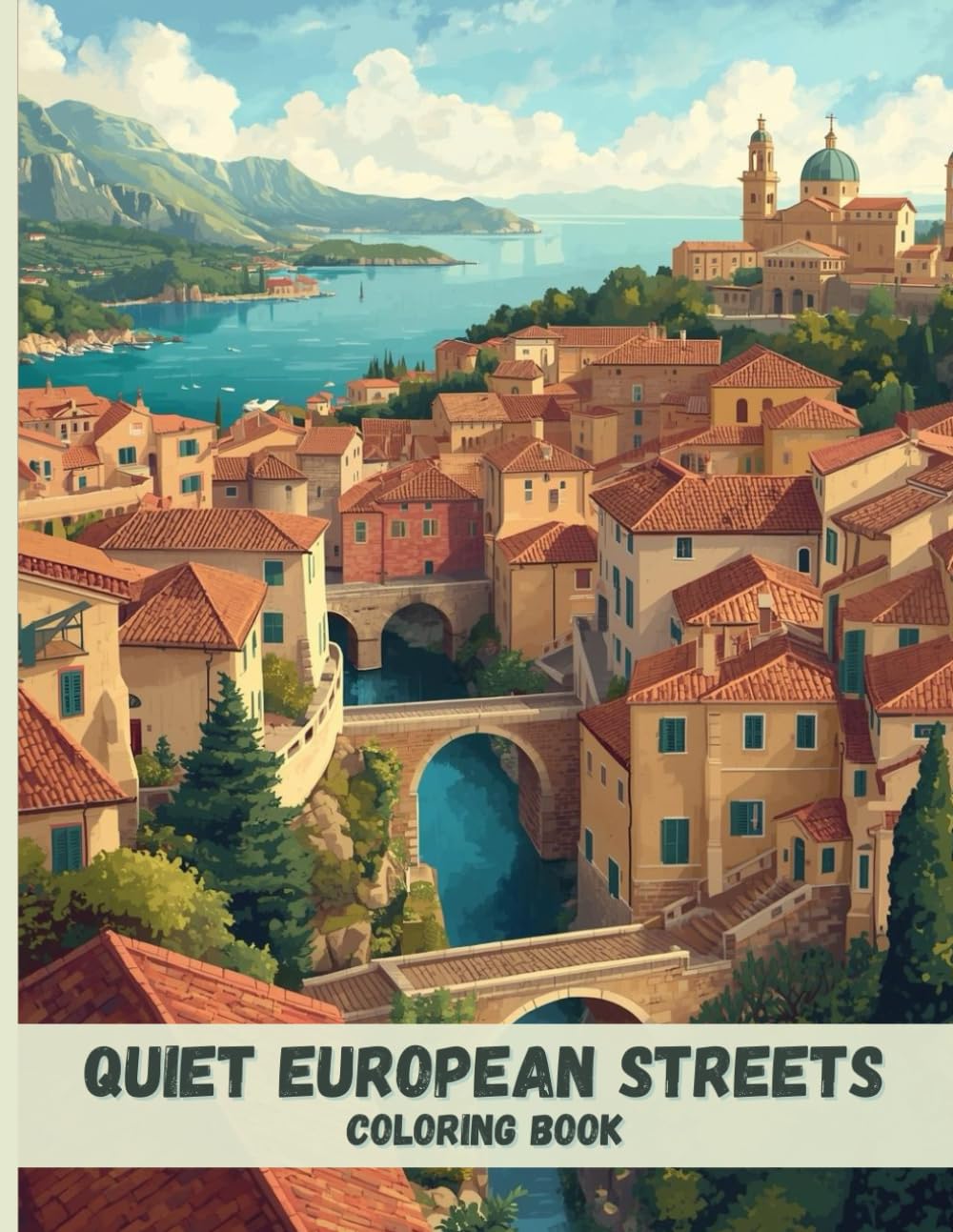 Quiet European Streets Coloring Book: Cobblestone Paths, Historic Facades, and Calm Scenes to Color and Unwind