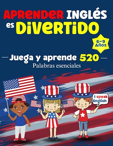 Aprender Ingles es Divertido: 520 palabras esenciales para aprender inglés para niños de 6-9 años - Cuaderno de Caligrafia - Aprender a leer, escribir, trazar y repasar vocabulario en inglés