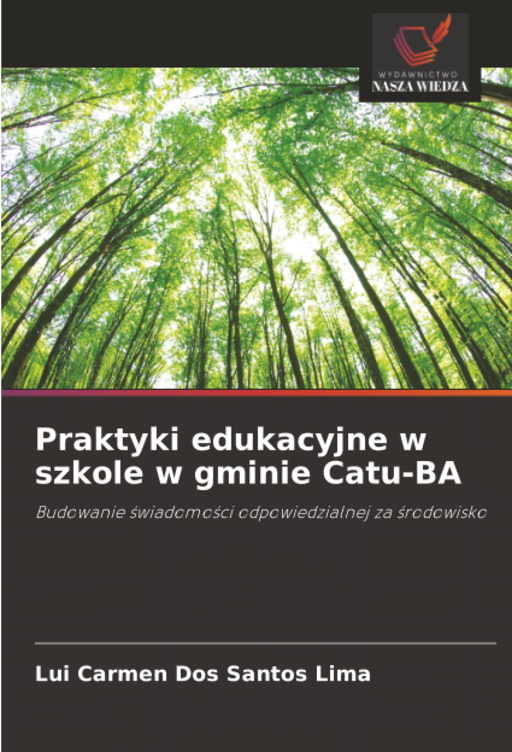 Praktyki edukacyjne w szkole w gminie Catu-BA: Budowanie ¿wiadomo¿ci odpowiedzialnej za ¿rodowisko