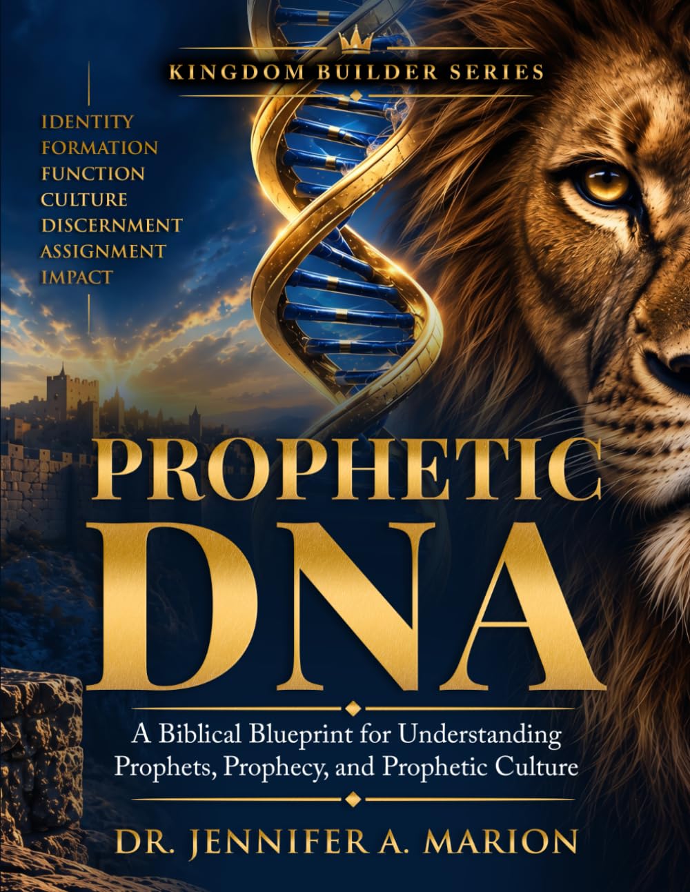 Prophetic DNA: A Biblical Blueprint for Understanding Prophets, Prophecy, and Prophetic Culture