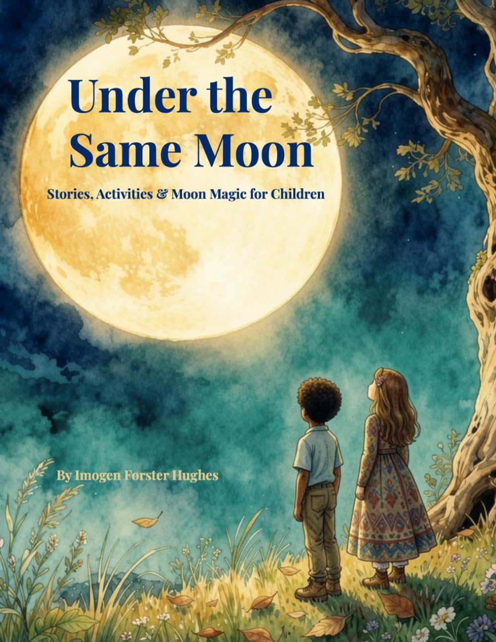Under the same moon: Stories, Activities & Moon Magic for Children