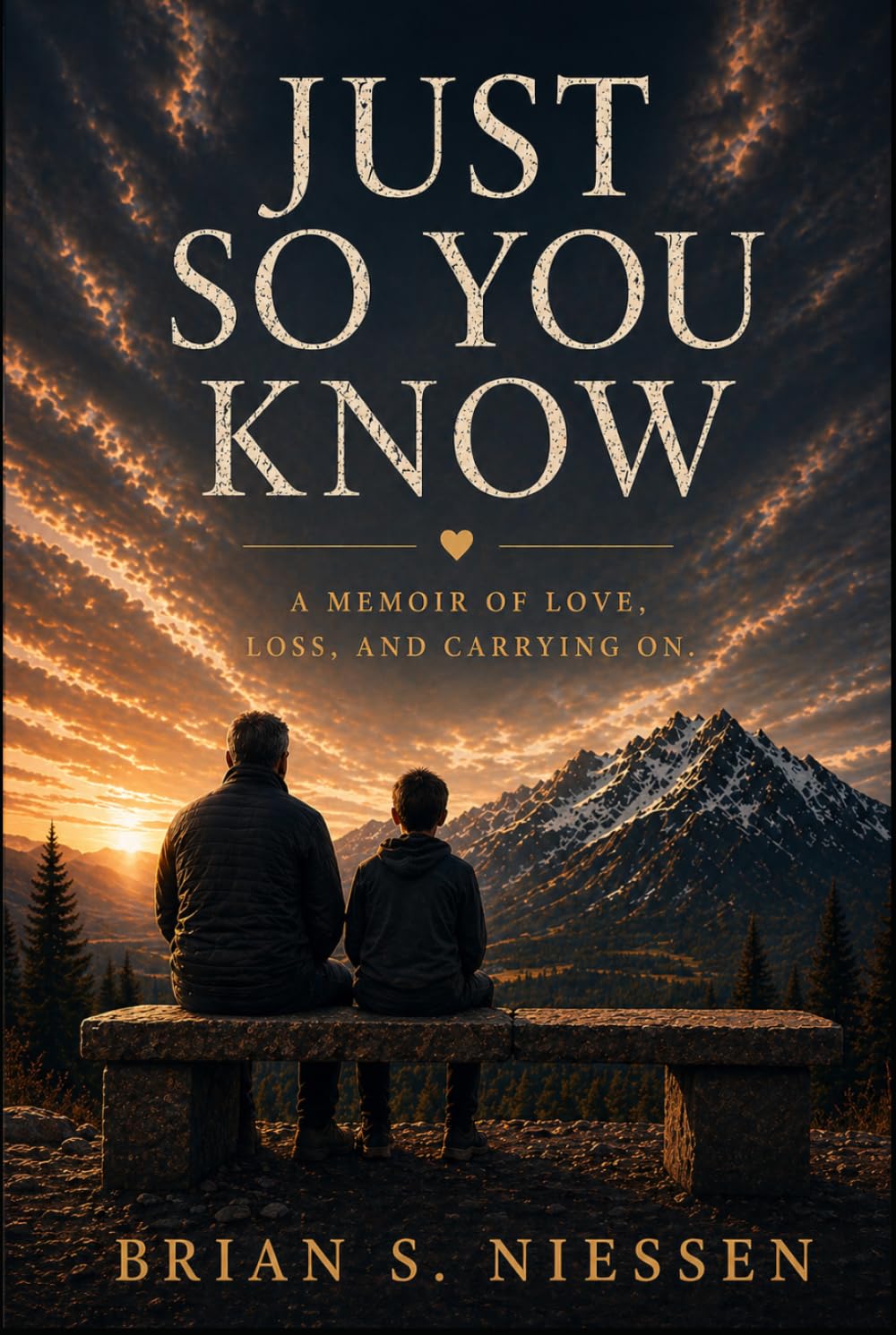 Just So You Know: A Memoir of Love, Loss, and Carrying On