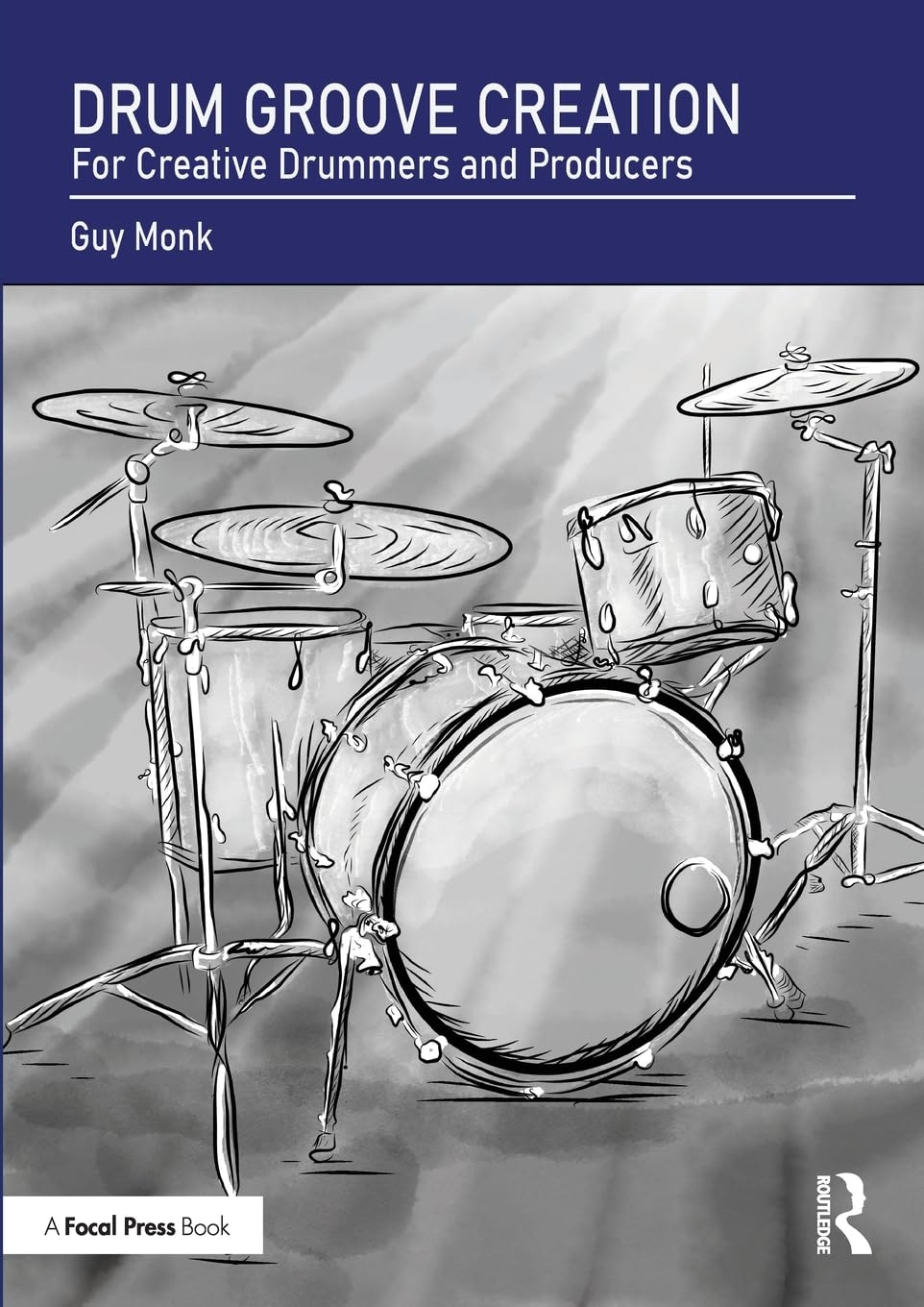 Drum Groove Creation: For Creative Drummers & Producers