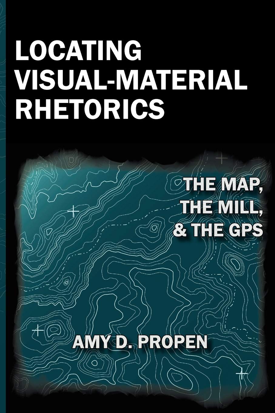 Snapklik.com : Locating Visual-Material Rhetorics: The Map, The Mill ...