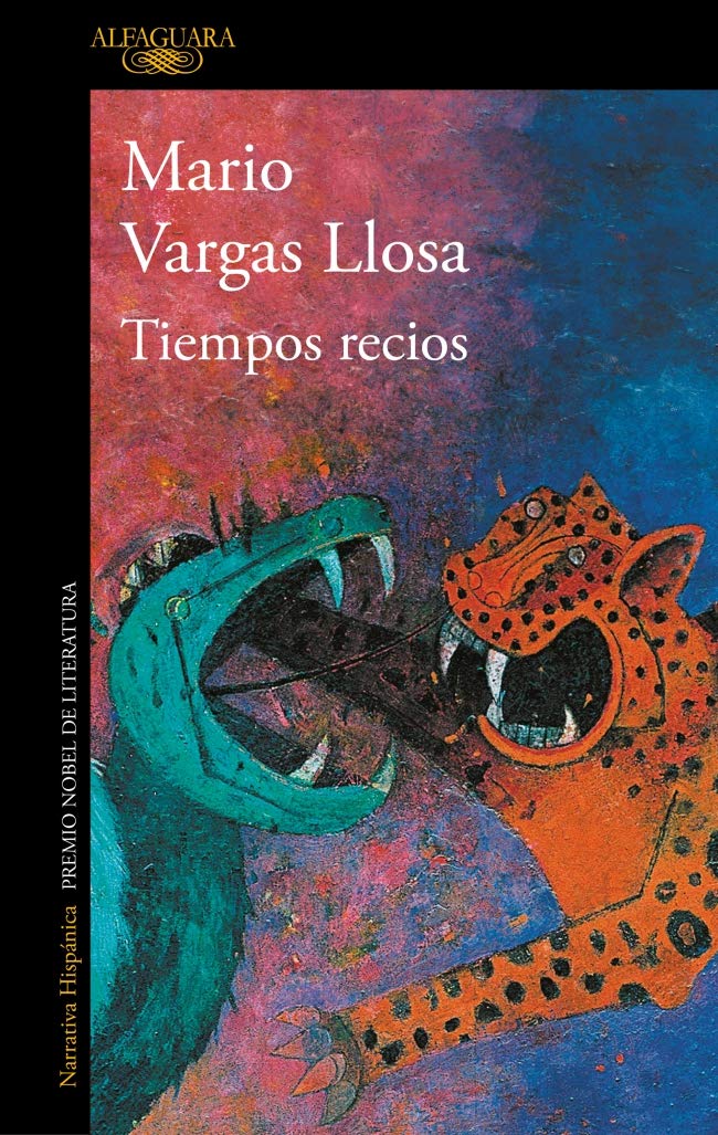 Tiempos recios (Narrativa Hispánica)