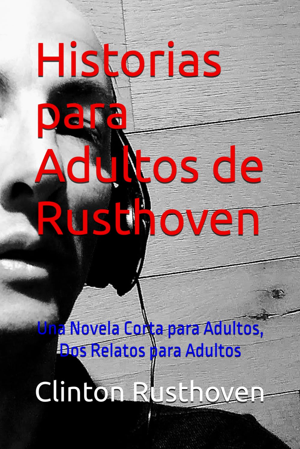 Historias para Adultos de Rusthoven: Una Novela Corta para Adultos, Dos Relatos para Adultos