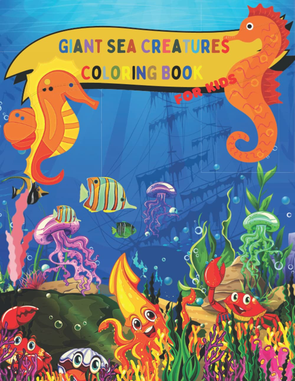 Giant Sea Creatures Coloring Book For Kids: Big Animals Sea Creatures Coloring Pages. Marina/Sea Life and Ocean Wildlife. Early and Easy Learning for Babies, Kids/ Preschool…