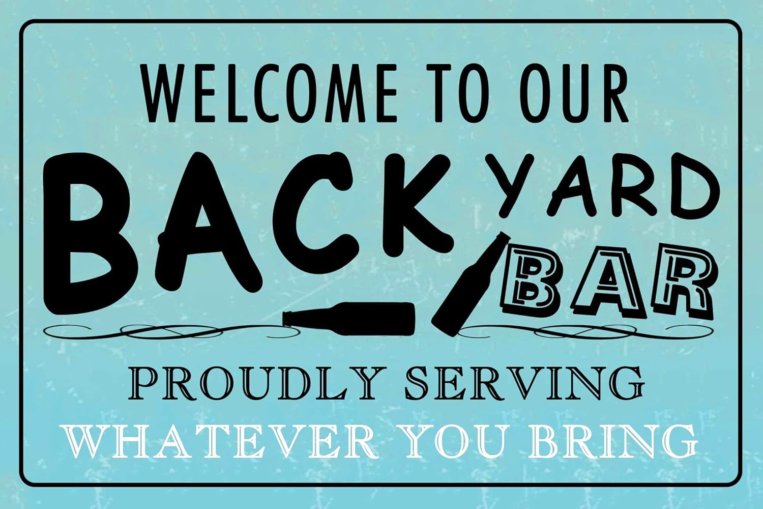 Welcome to Our Backyard Bar Vintage Metal Tin Sign Posters Wall Art Aluminum Sign For Cafe Bar Garden Home Bathroom Decoration 6x8 inch