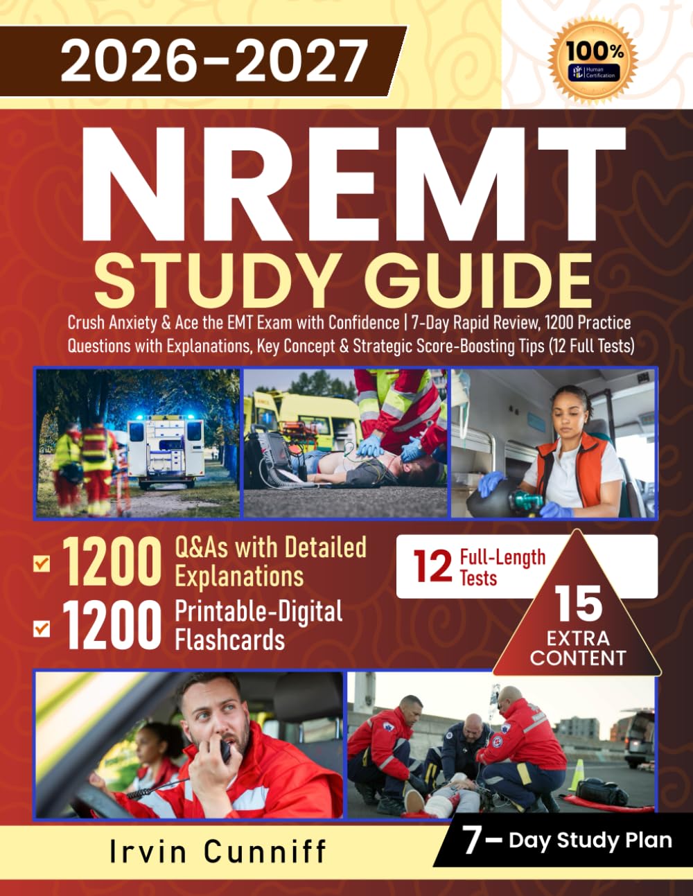 NREMT Study Guide: Crush Anxiety & Ace the EMT Exam with Confidence | 7-Day Rapid Review, 1200 Practice Questions with Explanations, Key Concept & Strategic Score-Boosting Tips (12 Full Tests)
