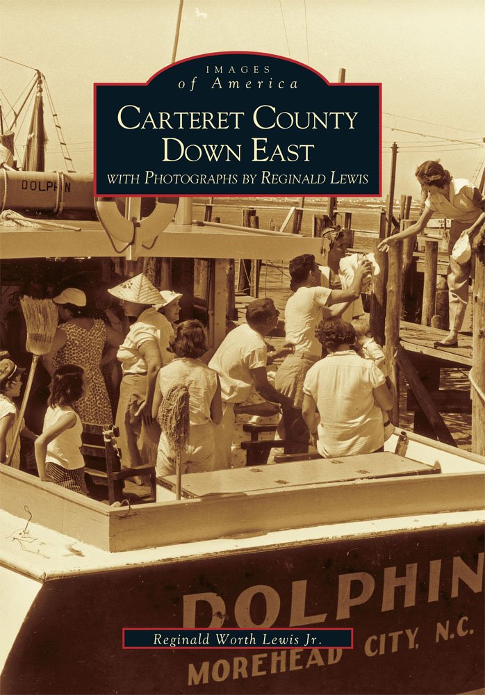 Reginald Lewis's Carteret County Down East (Images of America)