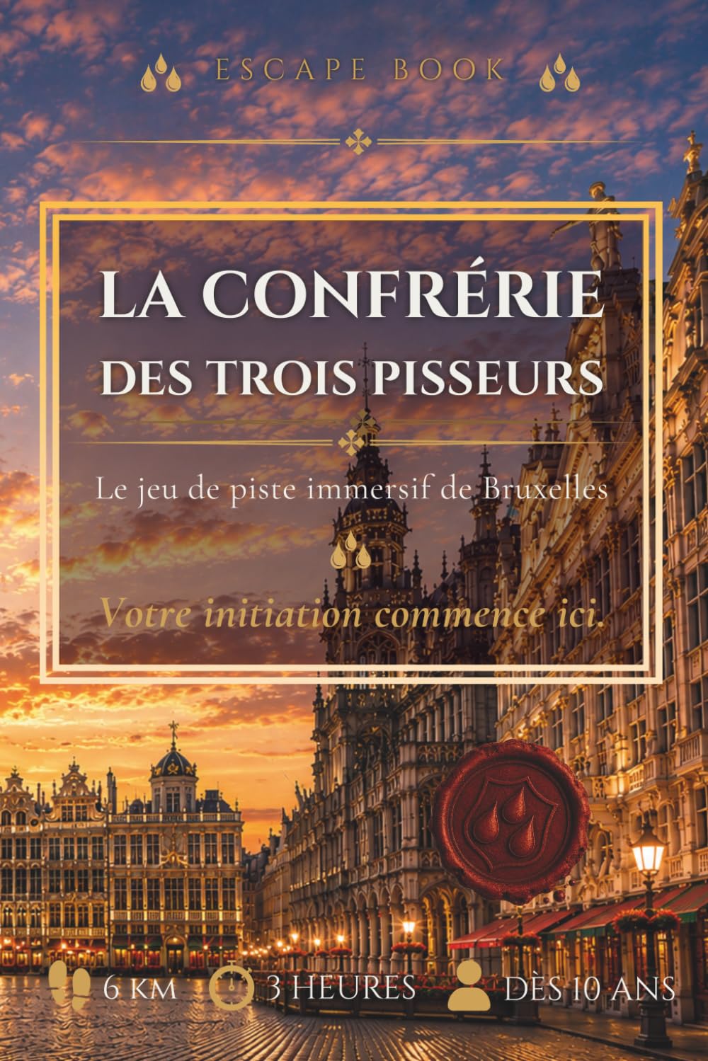 Escape Book Bruxelles - La Confrérie des Trois Pisseurs: Jeu de piste immersif au cœur de Bruxelles