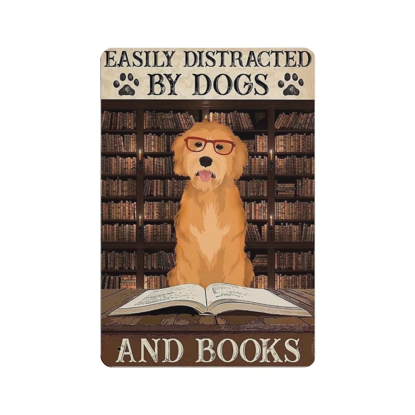 AOOEDM Easily Distracted By Dogs And Books Vintage Metal Tin Sign for Home Coffee Shop Office Wall Art Metal Poster Garage Decor Man Cave Sign Inspirational Quote Wall Decor
