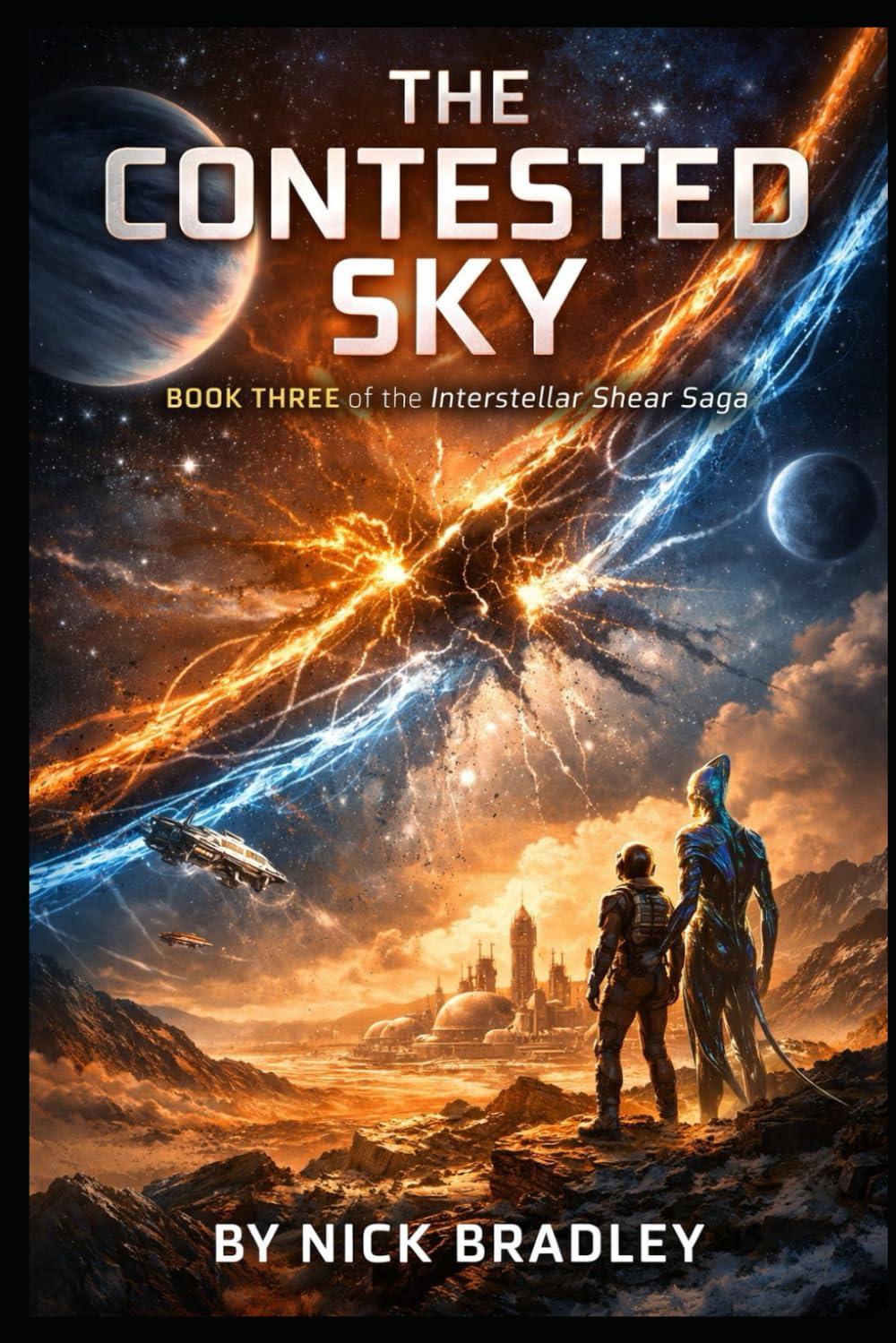 The Contested Sky: BOOK THREE of the Interstellar Shear Saga