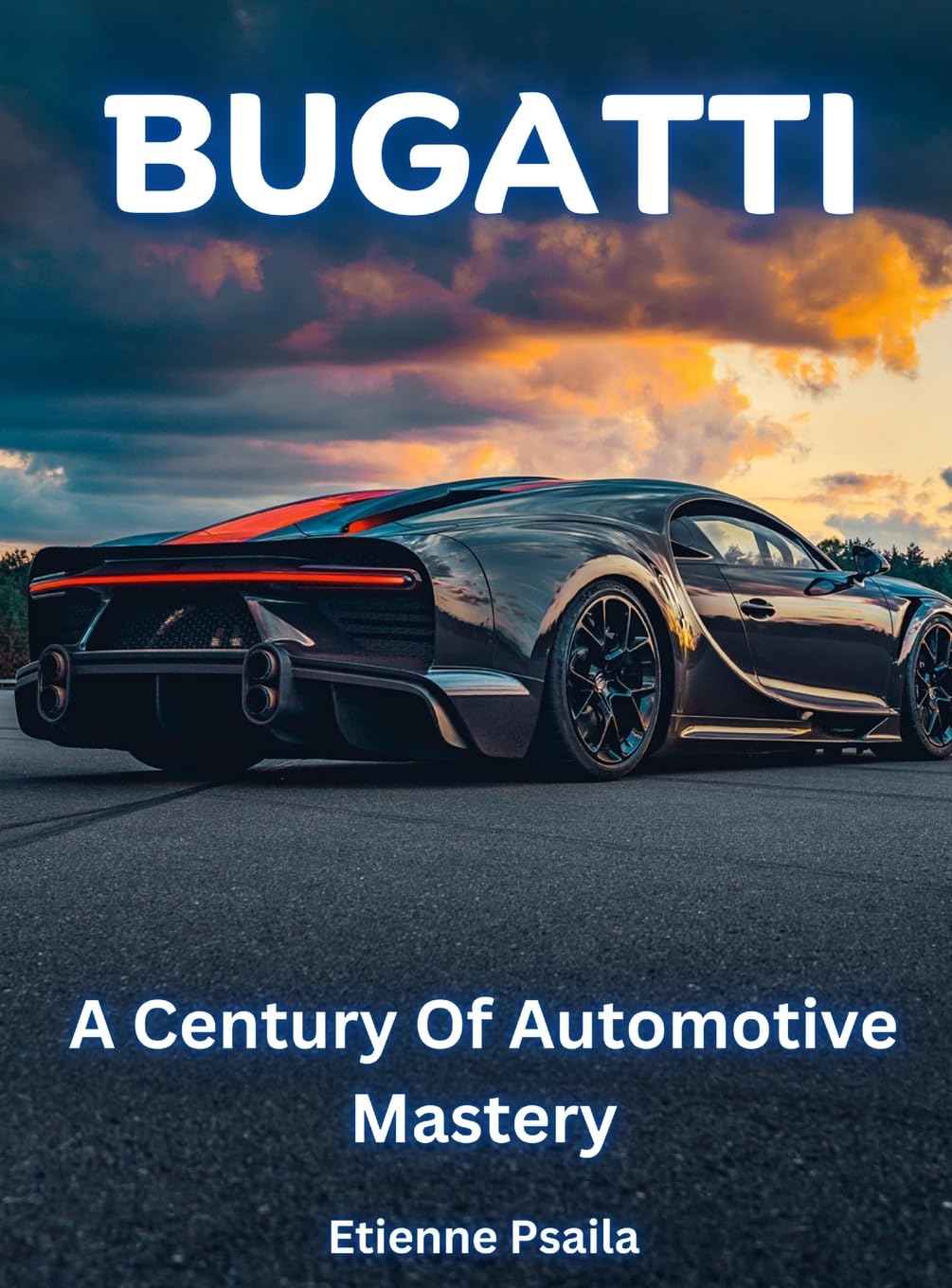Bugatti - A Century Of Automotive Mastery: Psaila, Etienne