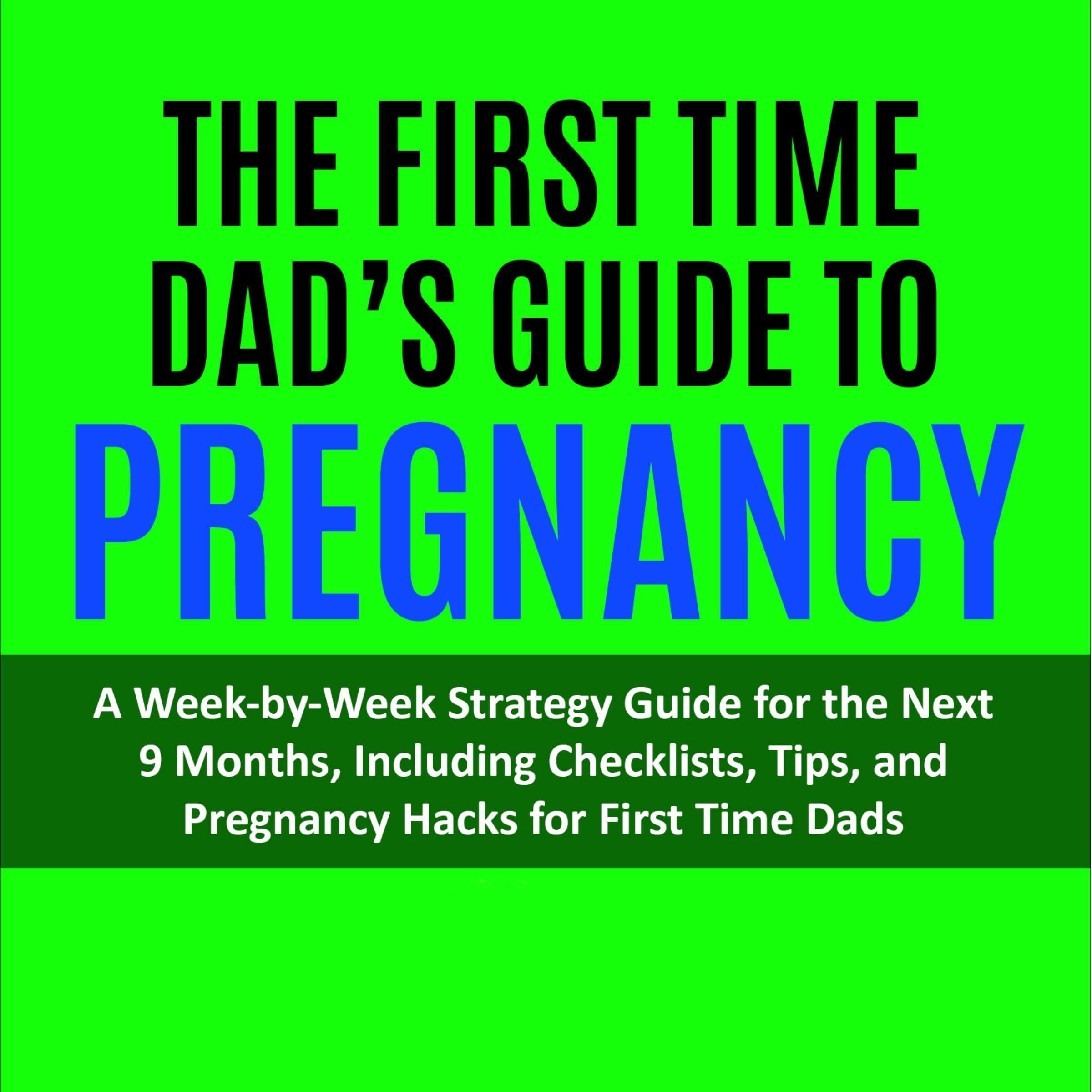 The First Time Dad’s Guide to Pregnancy