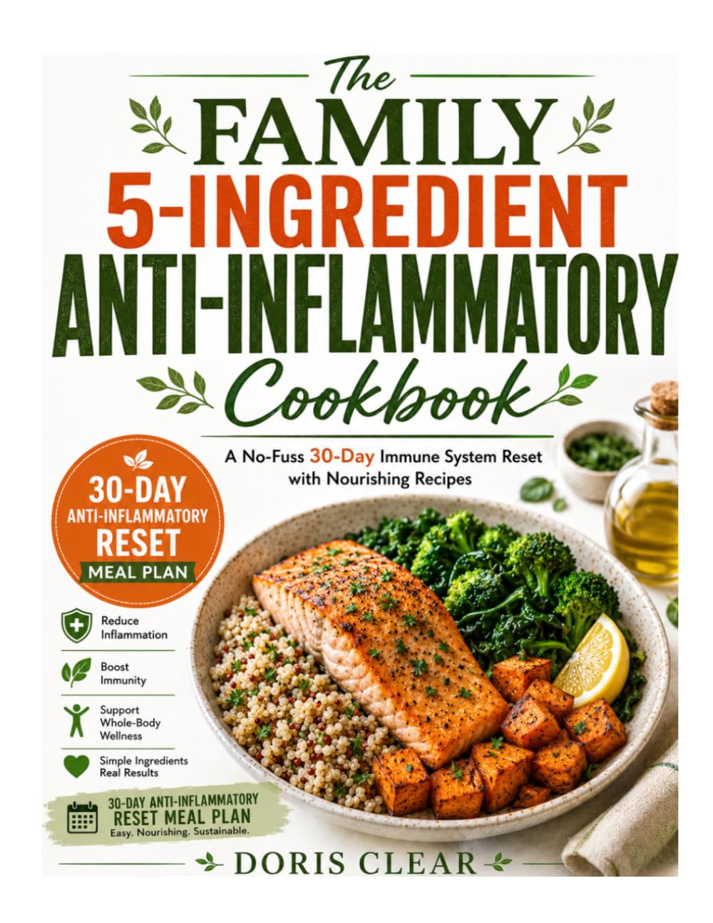 The Family 5-Ingredient Anti-Inflammatory Cookbook: A No-Fuss 30-Day Immune System Reset with Nourishing Recipes