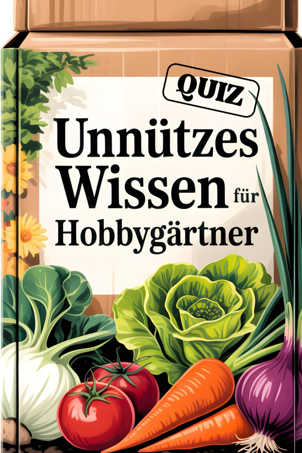 Unnützes Wissen für Hobbygärtner: Kuriose Garten-Geschenke und witziges Gartenbuch mit 111 Fakten - Quiz: Welcher Gärtner-Typ bist du?