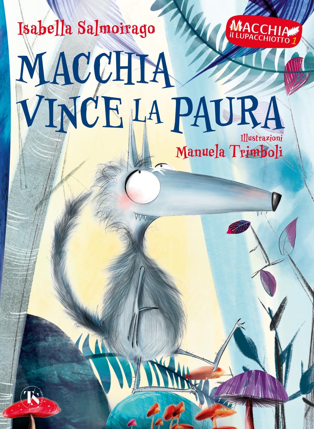 Macchia Vince La Paura. Macchia Il Lupacchiotto. Ediz. Illustrata (Vol. 1) - 4
