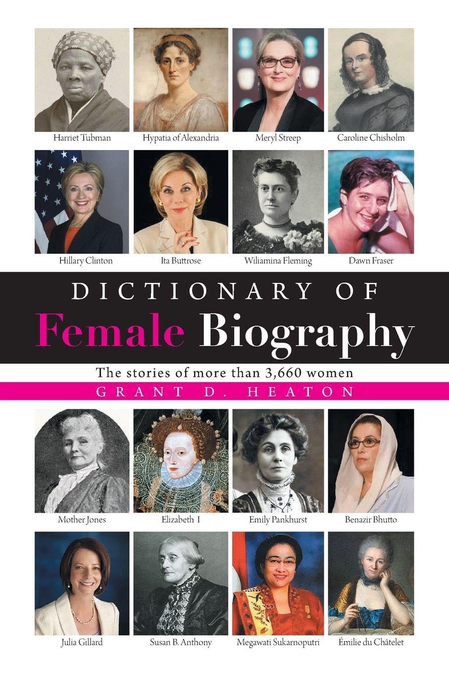 Dictionary of Female Biography: The stories of more than 3,660 women