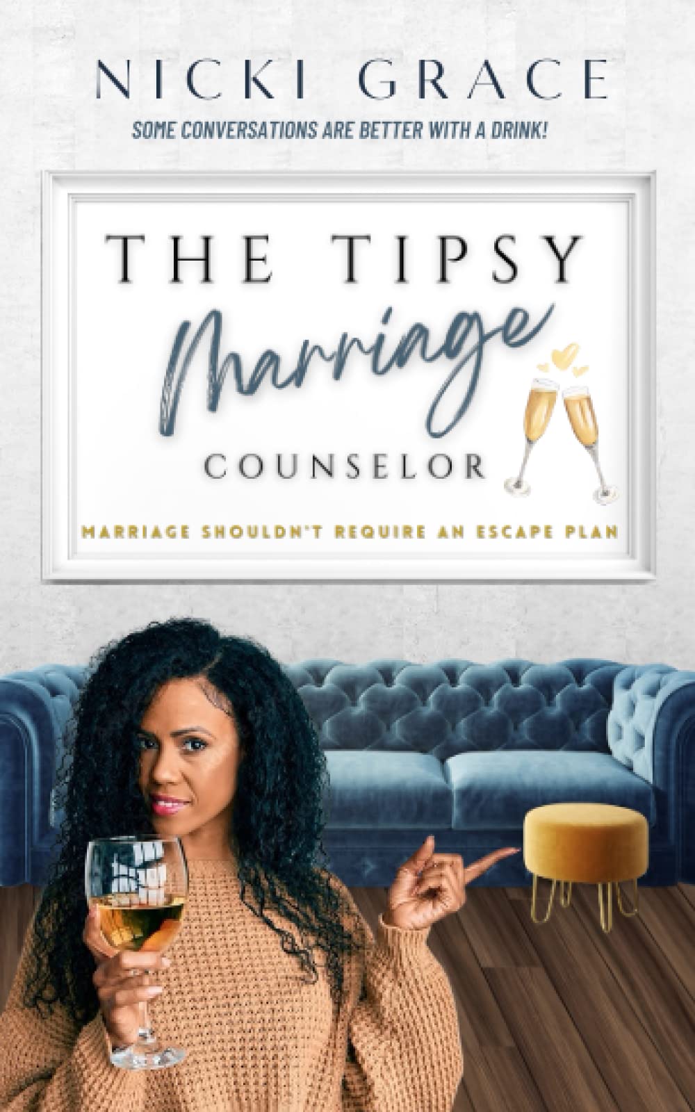The Tipsy Marriage Counselor So you're married... now what? (The