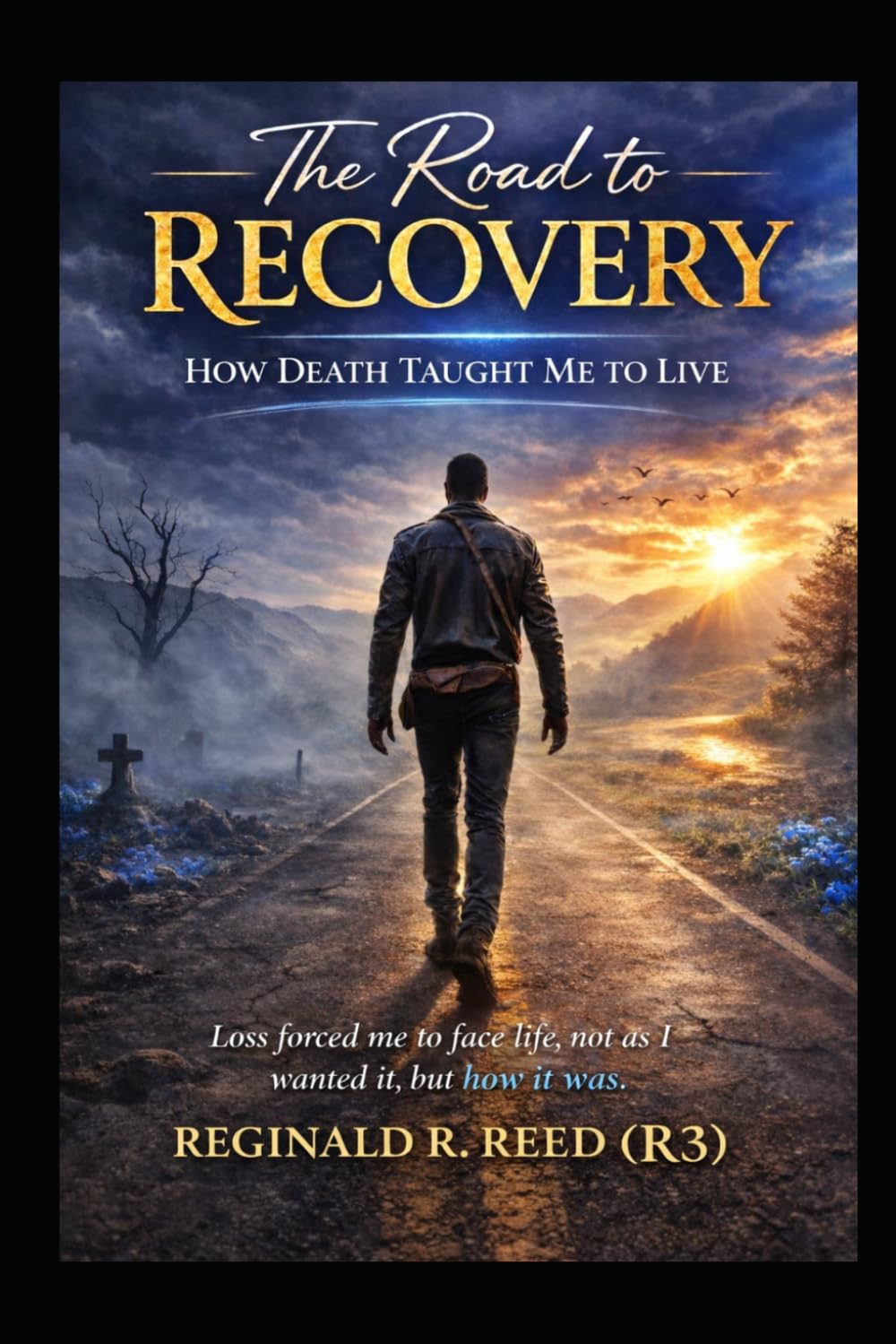 The Road to Recovery: How Death Taught Me to Live