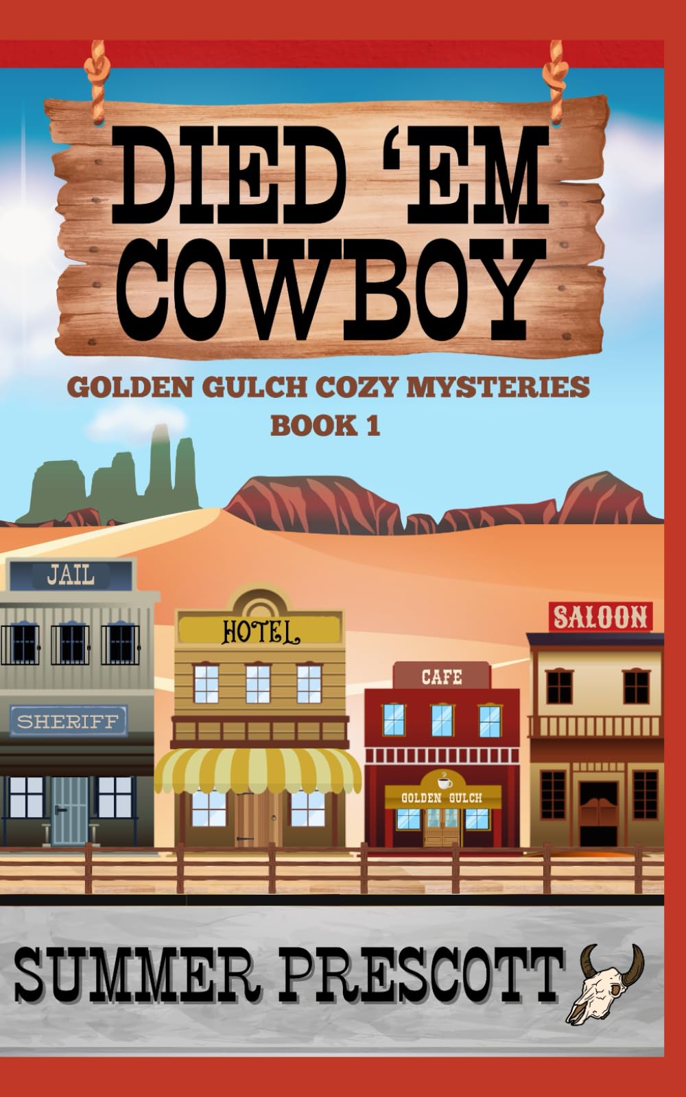 Died 'em Cowboy: 1 (Golden Gulch Cozy Mysteries)