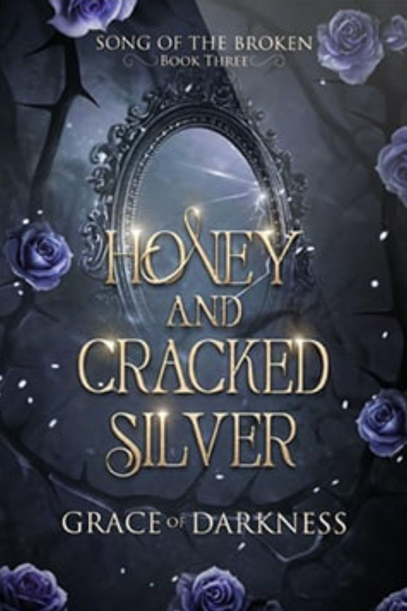 Honey and Cracked Silver (Song of the Broken Book 5)