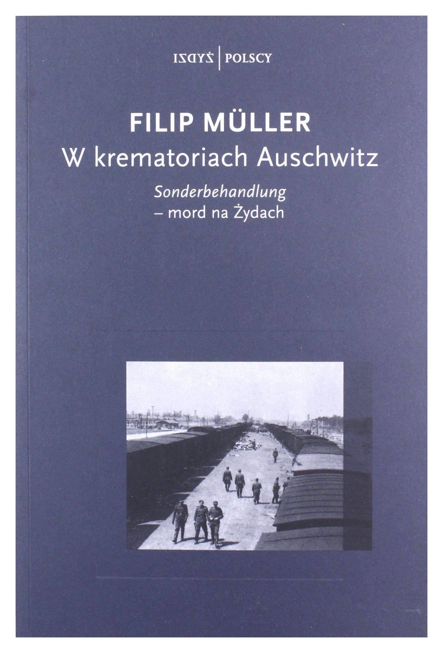 W krematoriach Auschwitz - Filip Muller [KSIÄĹťKA]
